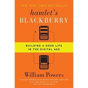 Hamlet's BlackBerry -- William Powers